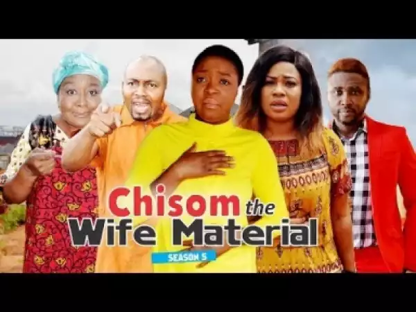 Video: Chisom The Wife Material 5 - Latest 2018 Nigerian Nollywoood Movie